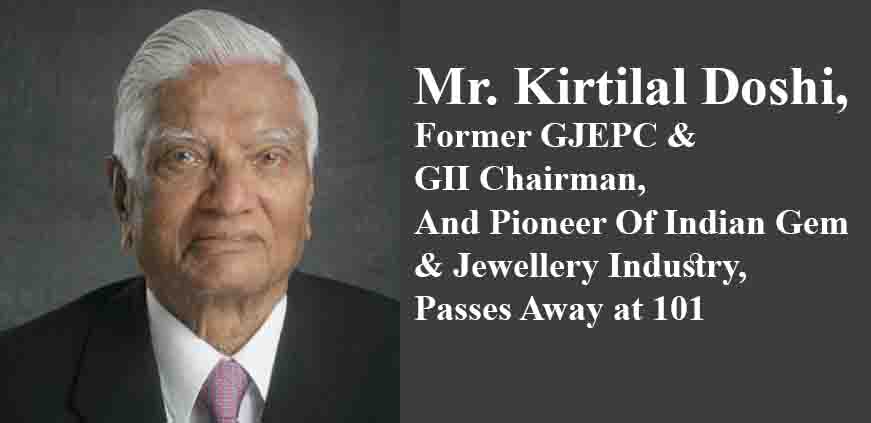 Mr. Kirtilal Doshi, Former GJEPC & GII Chairman, And Pioneer Of Indian Gem & Jewellery Industry, Passes Away at 101